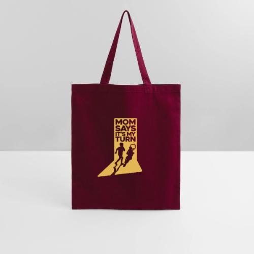 Mom Says It's My Turn - Tote Bag