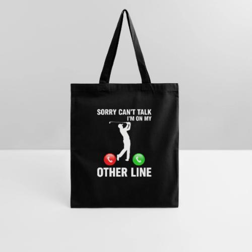 Sorry Can't Talk Other Line Funny Golfer Quote - Tote Bag