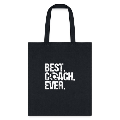 Best. Coach. Ever. Soccer Coach - Tote Bag