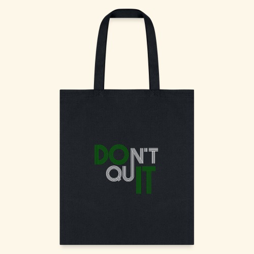 DON'T QUIT #9 - Tote Bag