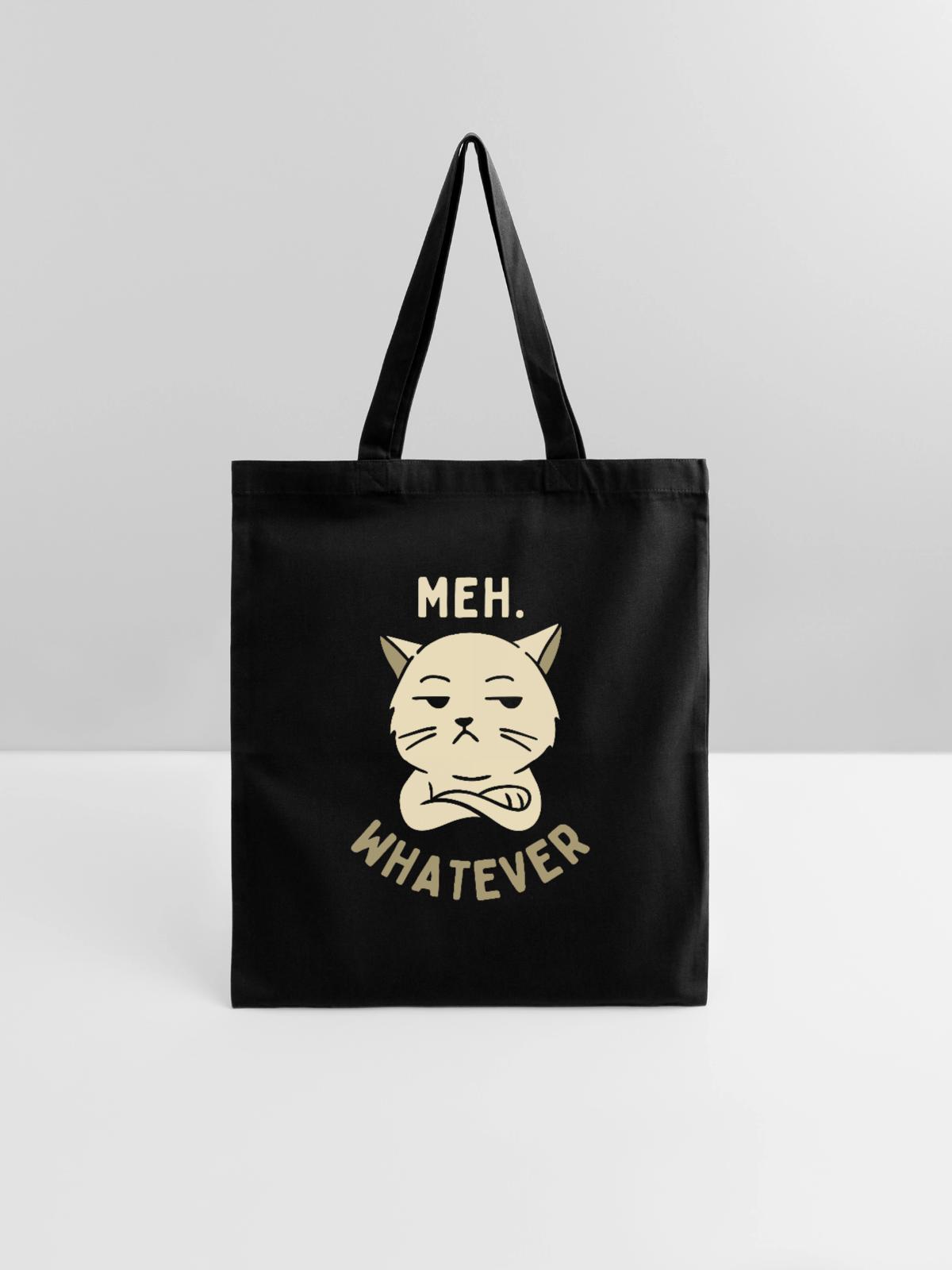 Meh. Whatever - Tote Bag - black - Front