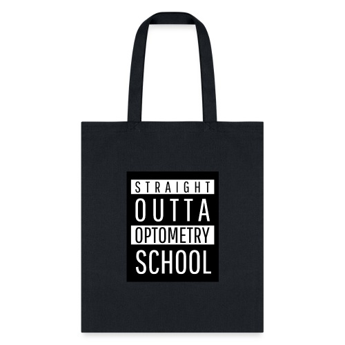 Straight Outta Optometry School - Tote Bag