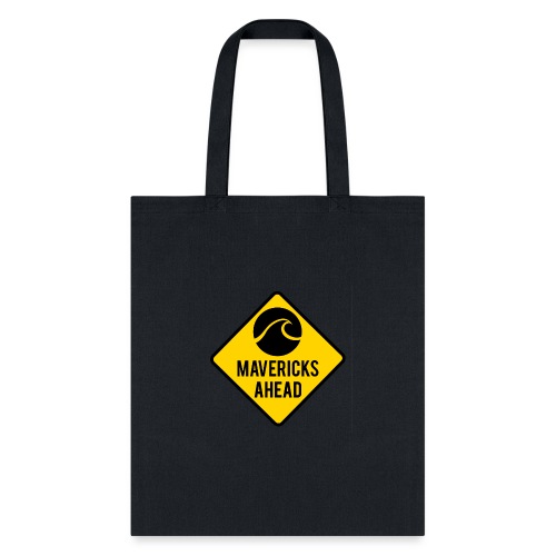 Mavericks Ahead - Tote Bag