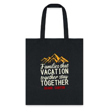 families that vacation together stay together - Tote Bag - black - Front
