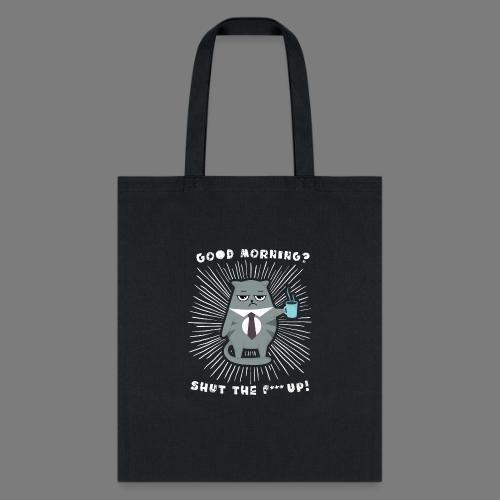 Good morning - funny saying for morning sleepshirt - Tote Bag