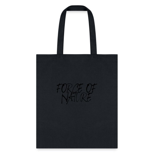 force of nature - Tote Bag