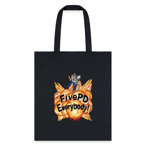 It's FivePD Everybody! - Tote Bag