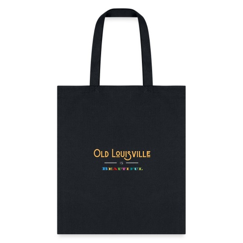 old louisville is beautiful clear - Tote Bag