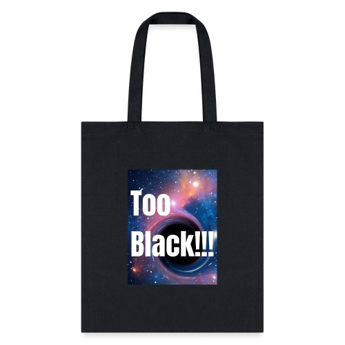 Too Black blackhole 1 - Tote Bag