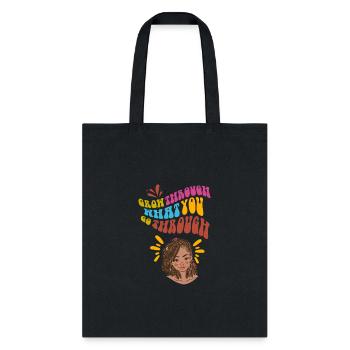 Grow Through What you Go Through - Tote Bag - black - Front