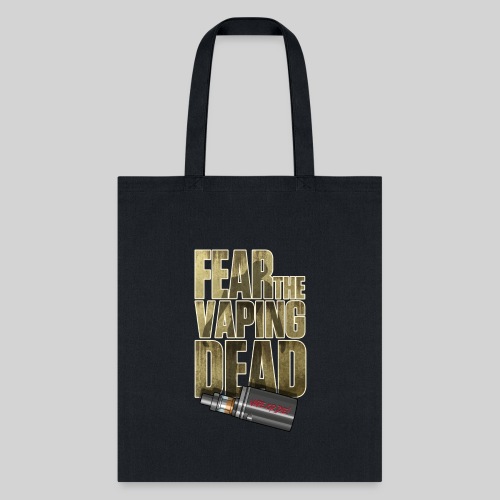 Fear the Vaping Dead - Tote Bag