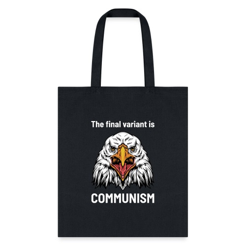 The Final Variant Is Communism Sarcastic Funny - Tote Bag