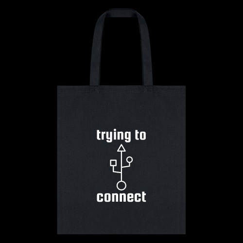 Trying to Connect | USB Nerd Love - Tote Bag