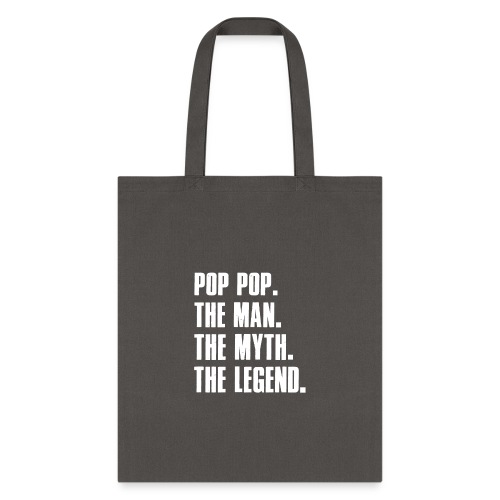 Pop Pop The Man The Myth The Legend Grandpa Gift - Tote Bag