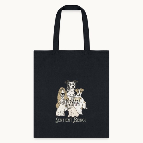 DOGS-SENTIENT BEINGS-white text-Carolyn Sandstrom - Tote Bag