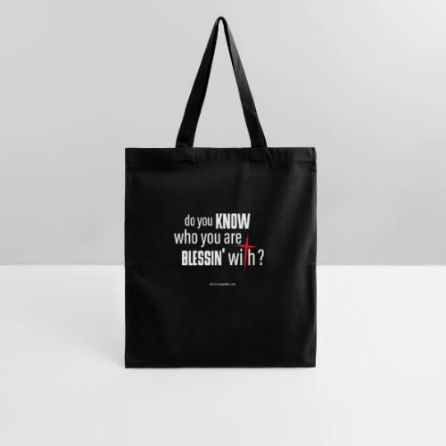 do you KNOW who your are BLESSIN' with? - Tote Bag