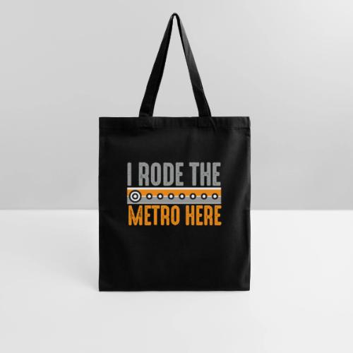 I Rode the Metro Here - Tote Bag
