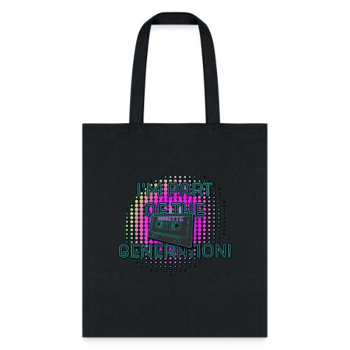 I'm Part of the Cassette Generation! - Tote Bag