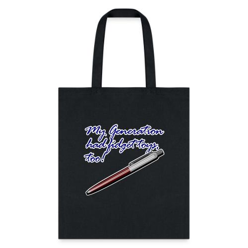My generation had fidget toys, too! - Tote Bag