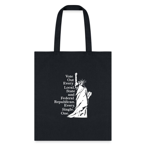 Vote Out Republicans Statue of Liberty - Tote Bag