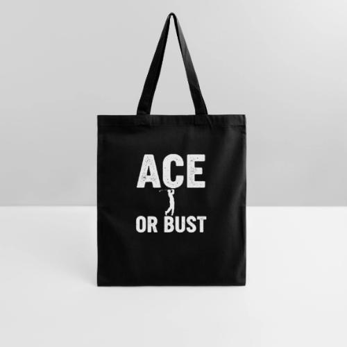 ACE OR BUST - Golf Gag Gift Tee for Men - Tote Bag