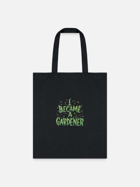 I Became A Gardener - Tote Bag - black