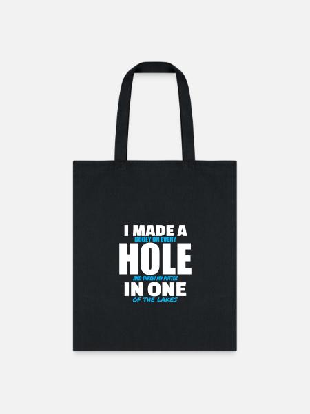 I Made A Hole In One Funny Golf Golfing - Tote Bag - black