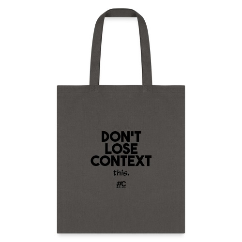 Don't lose context - Tote Bag
