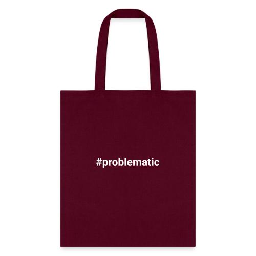 #problematic - Tote Bag