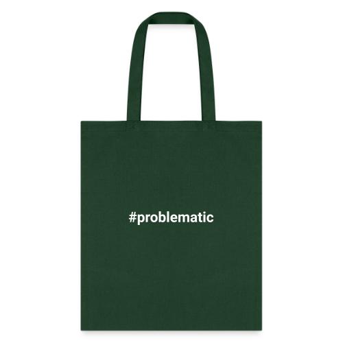 #problematic - Tote Bag