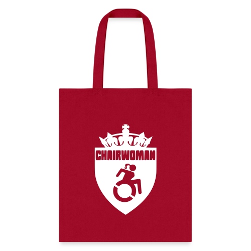 A woman in a wheelchair is Chairwoman - Tote Bag