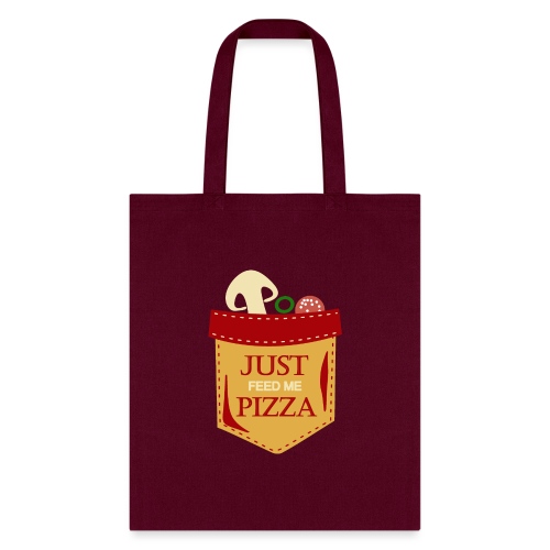 Just feed me pizza - Tote Bag