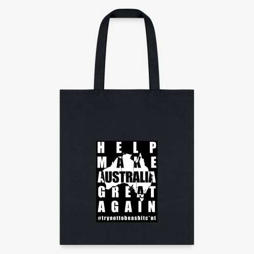 Help make Australia Great Again - Tote Bag