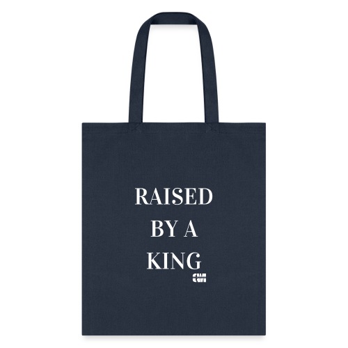 Raised by a King - Tote Bag