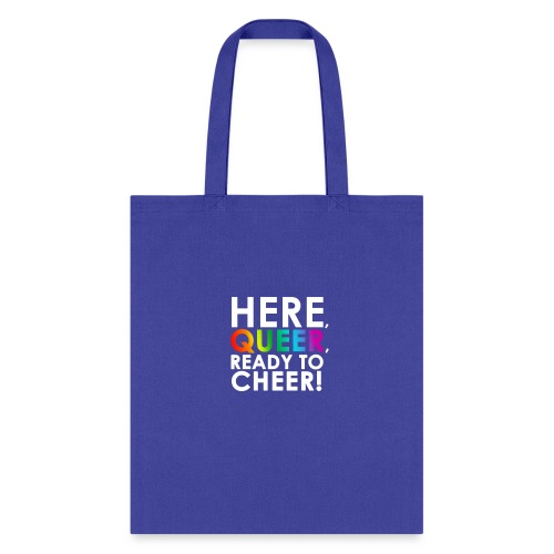 Here, Queer, Ready to Cheer - Tote Bag
