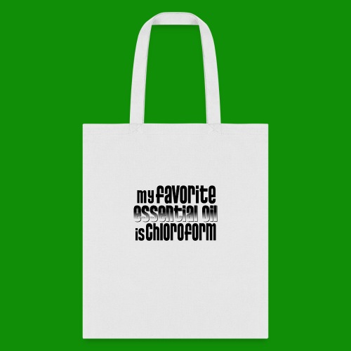 Chloroform - My Favorite Essential Oil - Tote Bag