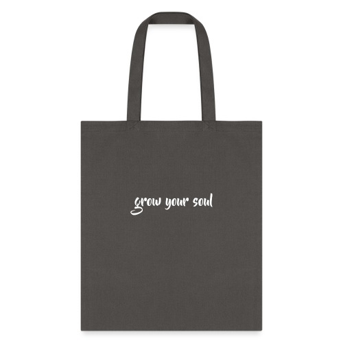Grow Your Soul - Tote Bag