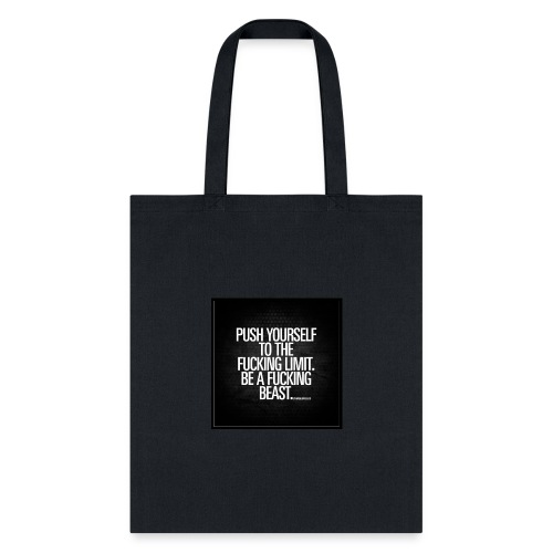 push yourself to the fucking limit gymquotes - Tote Bag
