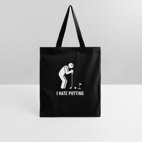 I HATE PUTTING - Golf Gag Gift Tee for Men - Tote Bag