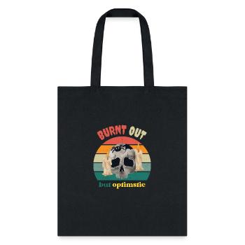Burnt Out But Optimistic - Tote Bag - black - Front