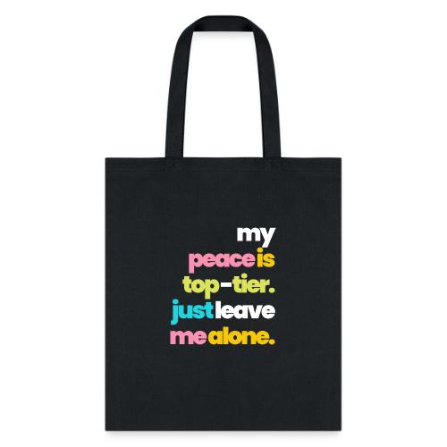 MY PEACE IS TOP TIER - Tote Bag