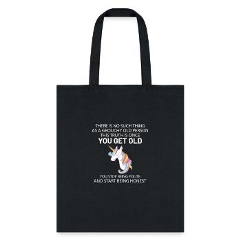 There is no such thing as a grouchy old person - Tote Bag - black - Front