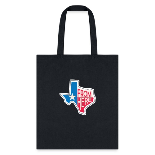 From Here - Texas - Tote Bag