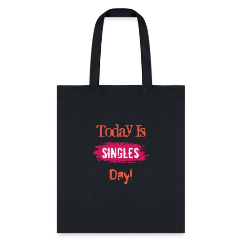 Today Is Singles day | Single Day T-shirt - Tote Bag