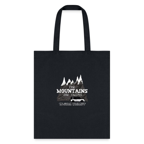 The Mountains Are Calling. Extended Warranty. - Tote Bag