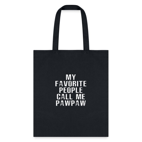 My Favorite People Called me PawPaw - Tote Bag