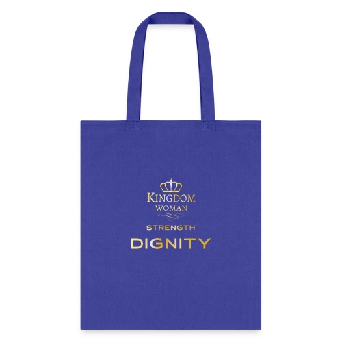Kingdom Woman of strength and Dignity. - Tote Bag