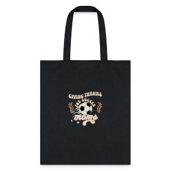 Giving Thanks for Soccer Moms - Tote Bag - black - Front