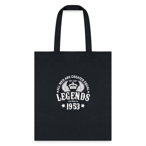Legends are Born in 1953 - Tote Bag