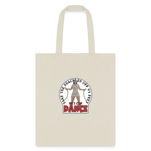 Take the shackles off my feet so I can dance - Tote Bag